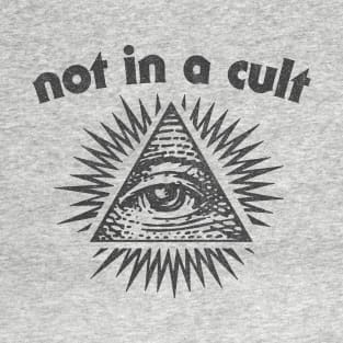 Not In A Cult † T-Shirt